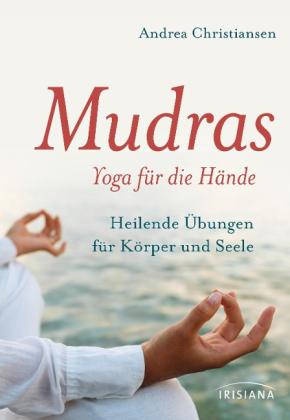 Andrea Christiansen: Mudras - Yoga für die Hände 