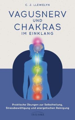Claudia Callies, C. J. Llewelyn: Vagusnerv und Chakras im Einklang 