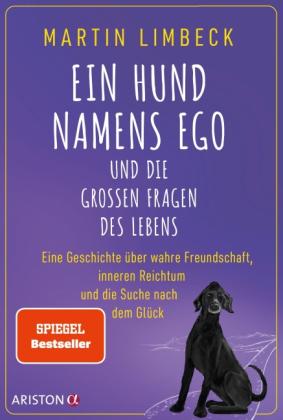 Elisabeth Andersch, Martin Limbeck: Ein Hund namens Ego und die großen Fragen des Lebens 