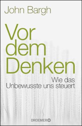 John Bargh: Vor dem Denken 