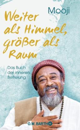 Mooji: Weiter als Himmel, größer als Raum 