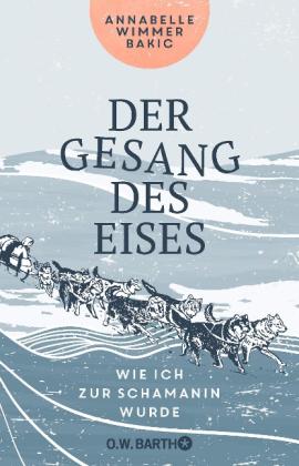 Annabelle Wimmer Bakic: Der Gesang des Eises 