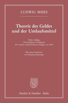 Ludwig Mises: Theorie des Geldes und der Umlaufsmittel. 