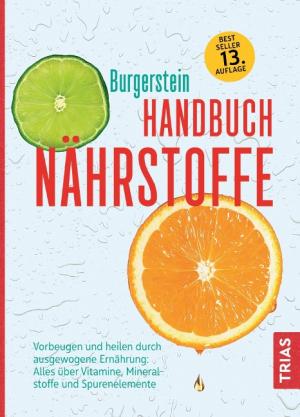 Uli P. Burgerstein, Hugo Schurgast, Michael B. Zimmermann: Handbuch Nährstoffe 
