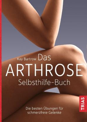 Kay Bartrow: Das Arthrose-Selbsthilfe-Buch 