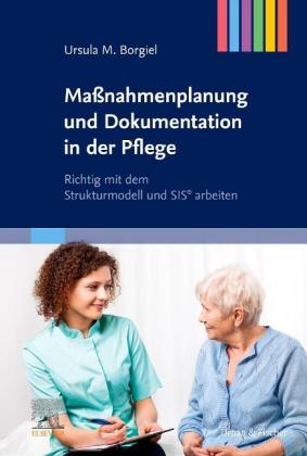 Ursula M. Borgiel: Maßnahmenplanung und Dokumentation in der Pflege 