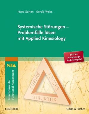 Hans Garten, Gerald Weiss: Systemische Störungen - Problemfälle lösen mit Applied Kinesiology 