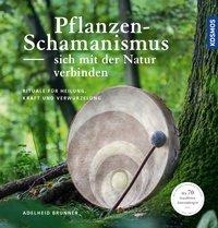 Adelheid Brunner: Pflanzenschamanismus 