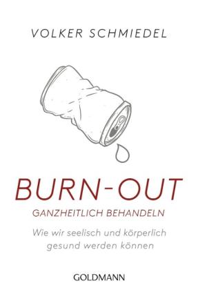 Volker Dr. med. Schmiedel, Volker Schmiedel: Burn-out ganzheitlich behandeln 