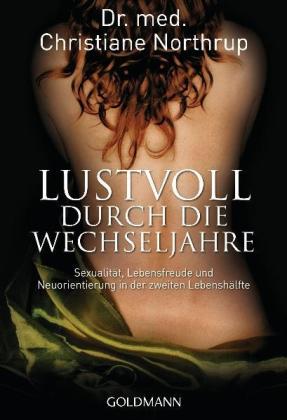 Christiane Northrup: Lustvoll durch die Wechseljahre 