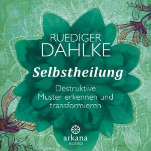 Ruediger Dahlke: Selbstheilung 