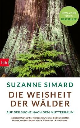 Manfred Allié, Gabriele Kempf-Allié, Suzanne Simard: Die Weisheit der Wälder 