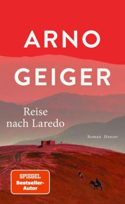 Arno Geiger: Reise nach Laredo 