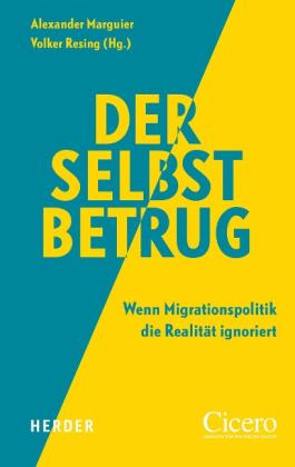 Mathias Brodkorb, Ilgin Seren Evisen, Ben Krischke, Ahmad Mansour, Boris Palmer, Daniel Stelter, Alexander Marguier, Volker Resing: Der Selbstbetrug 