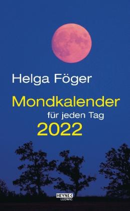 Helga Föger: Mondkalender für jeden Tag 2022 Abreißkalender 