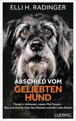 Elli H. Radinger: Abschied vom geliebten Hund 