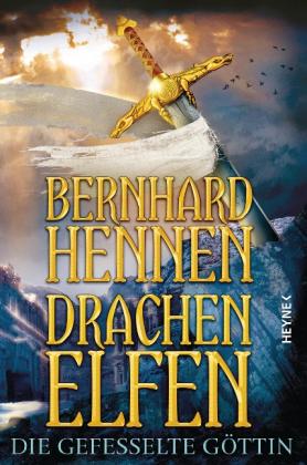 Bernhard Hennen: Drachenelfen - Die gefesselte Göttin 