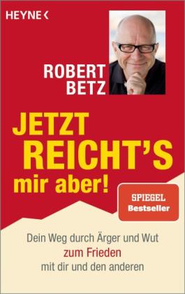 Robert Betz: Jetzt reicht's mir aber! 