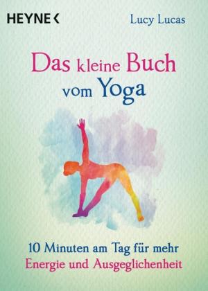 Lucy Lucas: Das kleine Buch vom Yoga 