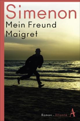 Georges Simenon: Mein Freund Maigret 