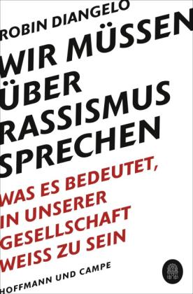 Ulrike Bischoff, Robin J. DiAngelo: Wir müssen über Rassismus sprechen 