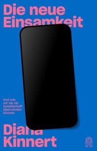 Marc Bielefeld, Diana Kinnert: Die neue Einsamkeit 