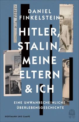 Daniel Finkelstein: Hitler, Stalin, meine Eltern und ich 