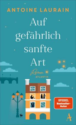 Antoine Laurain: Auf gefährlich sanfte Art 