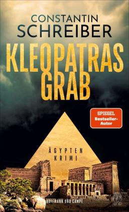 Constantin Schreiber: Kleopatras Grab 