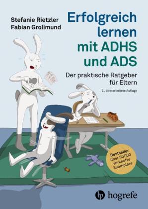 Fabian Grolimund, Stefanie Rietzler: Erfolgreich lernen mit ADHS und ADS 