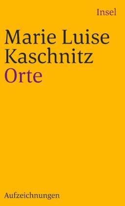 Marie Luise Kaschnitz: Orte 