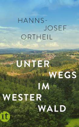 Hanns-Josef Ortheil: Unterwegs im Westerwald 