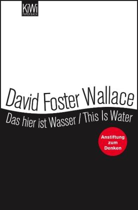 David Foster Wallace, David Foster Wallace: Das hier ist Wasser / This is Water 