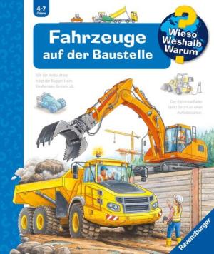 Andrea Erne, Markus Humbach: Wieso? Weshalb? Warum?, Band 7: Fahrzeuge auf der Baustelle 