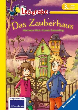 Carola Sieverding, Henriette Wich: Leserabe 3. Lesestufe - Das Zauberhaus 