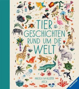 Angela Mc Allister, Aitch: Tiergeschichten rund um die Welt 