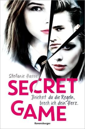 Stefanie Hasse: Secret Game. Brichst du die Regeln, brech ich dein Herz 