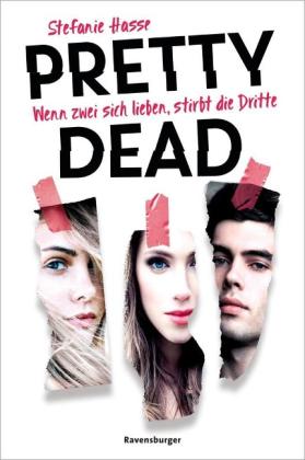 Stefanie Hasse: Pretty Dead. Wenn zwei sich lieben, stirbt die Dritte (Romantic Suspense meets Dark Academia) 