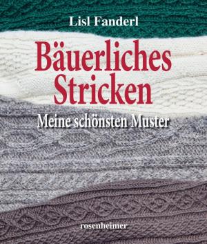 Lisl Fanderl: Bäuerliches Stricken 