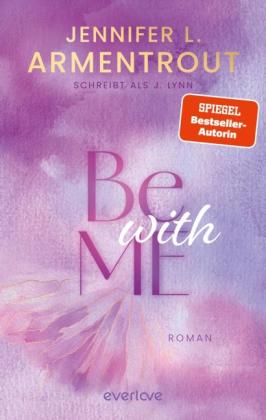 Vanessa Lamatsch, Jennifer L. Armentrout, J. Lynn: Be with Me 