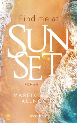 Mareike Allnoch: Find Me at Sunset 