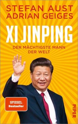 Stefan Aust, Adrian Geiges: Xi Jinping - der mächtigste Mann der Welt 