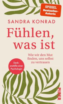 Sandra Konrad: Fühlen, was ist 