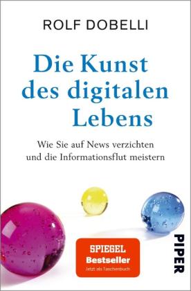 Rolf Dobelli: Die Kunst des digitalen Lebens 