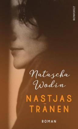 Natascha Wodin: Nastjas Tränen 