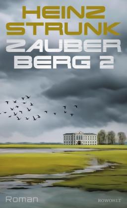 Heinz Strunk: Zauberberg 2 
