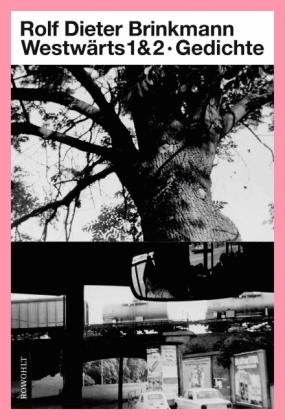 Rolf Dieter Brinkmann: Westwärts 1 & 2 