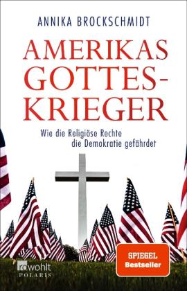 Annika Brockschmidt: Amerikas Gotteskrieger 