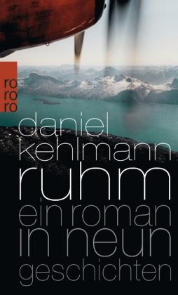 Daniel Kehlmann: Ruhm 