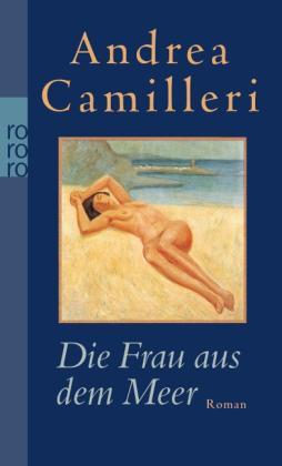 Andrea Camilleri: Die Frau aus dem Meer 